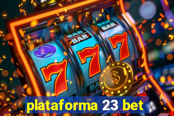 plataforma 23 bet